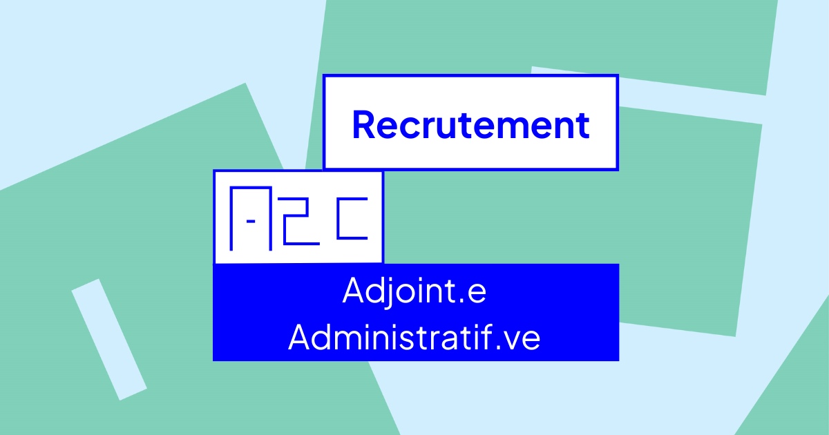 L’A2C recherche un.e adjoint.e administratif.ve